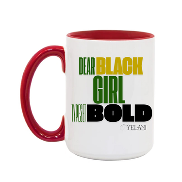 Dear Black Girl Typeset Bold 15oz. Mugs - Empower Yourself Motivational Message Mug – 15oz Ceramic, Inspirational Quote